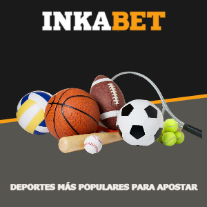 deportes más populares para apostar Inkabet Perú